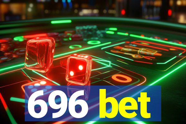 696 bet