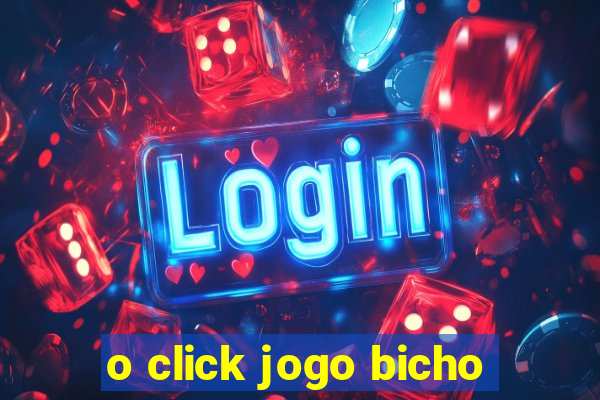 o click jogo bicho