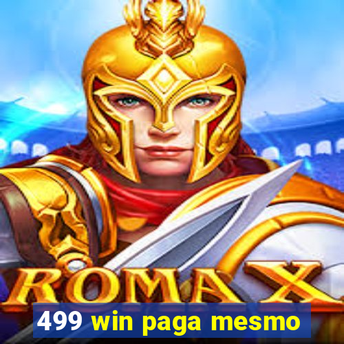 499 win paga mesmo