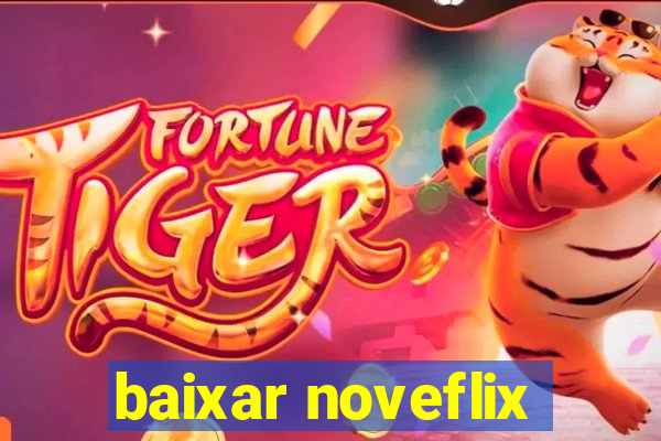 baixar noveflix