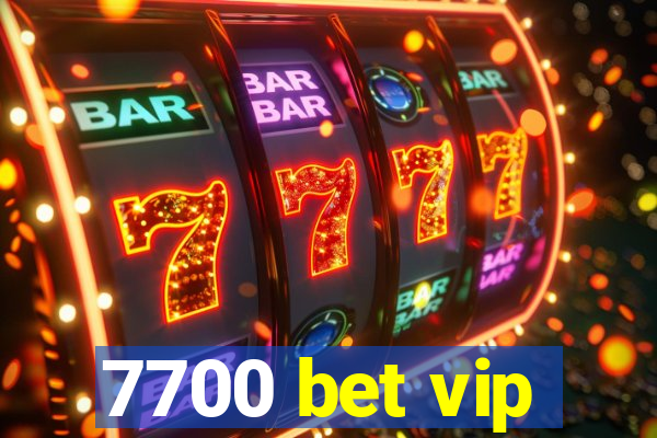 7700 bet vip