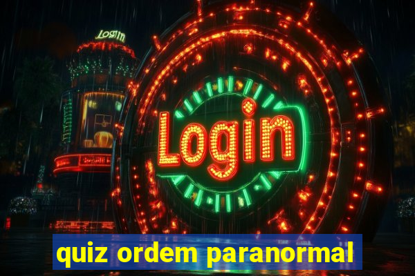 quiz ordem paranormal