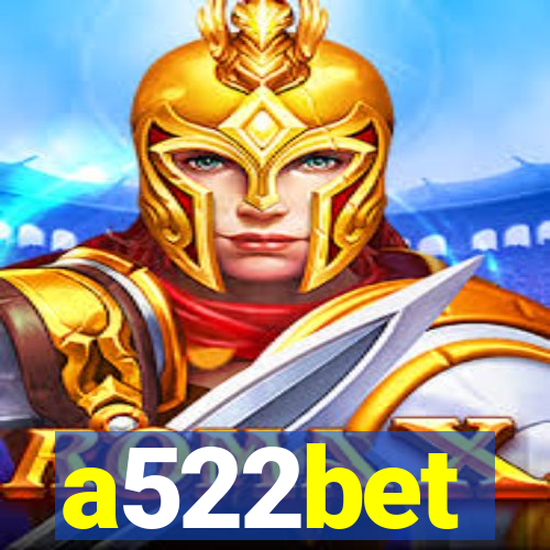 a522bet