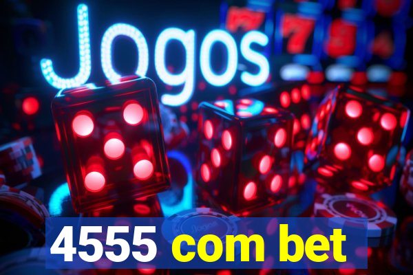 4555 com bet