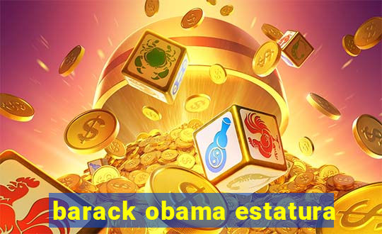 barack obama estatura