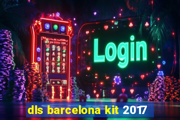 dls barcelona kit 2017