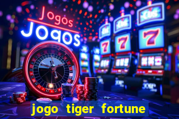 jogo tiger fortune paga mesmo