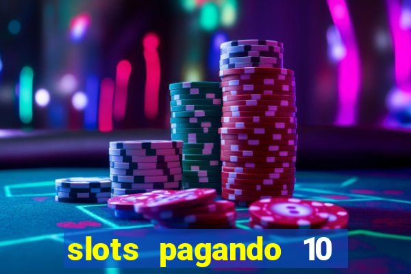 slots pagando 10 no cadastro