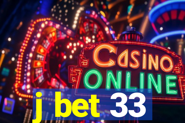 j bet 33