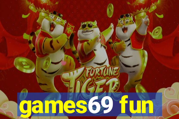 games69 fun