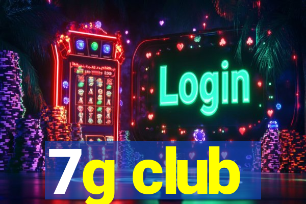 7g club