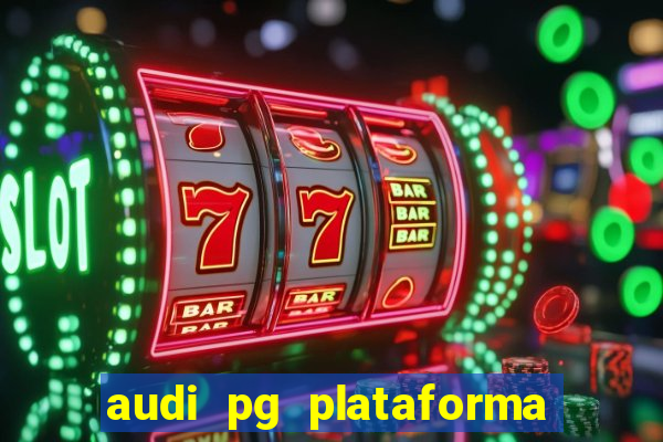 audi pg plataforma de jogos