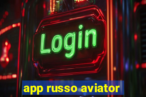 app russo aviator