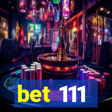 bet 111