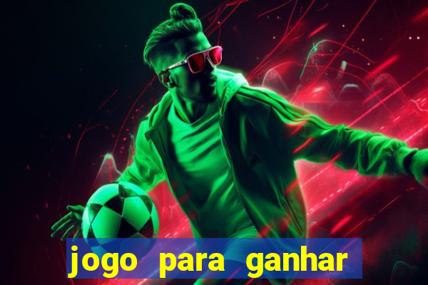 jogo para ganhar dinheiro sem depositar dinheiro