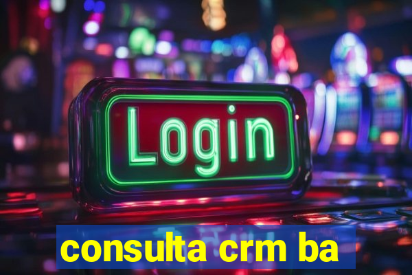 consulta crm ba