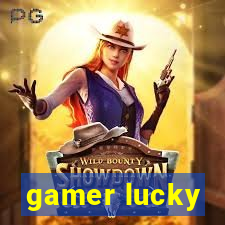 gamer lucky