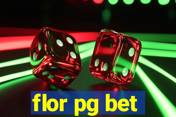 flor pg bet