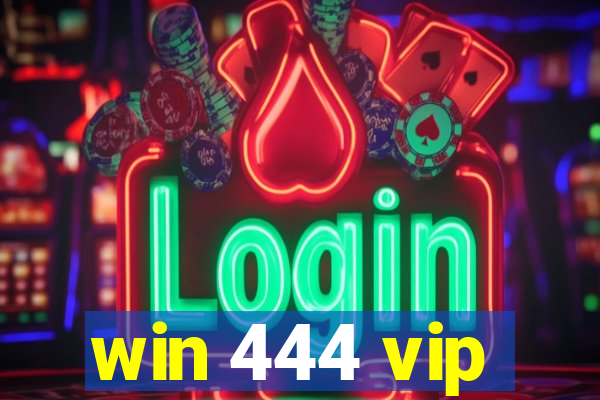 win 444 vip