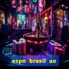 espn brasil ao vivo grátis