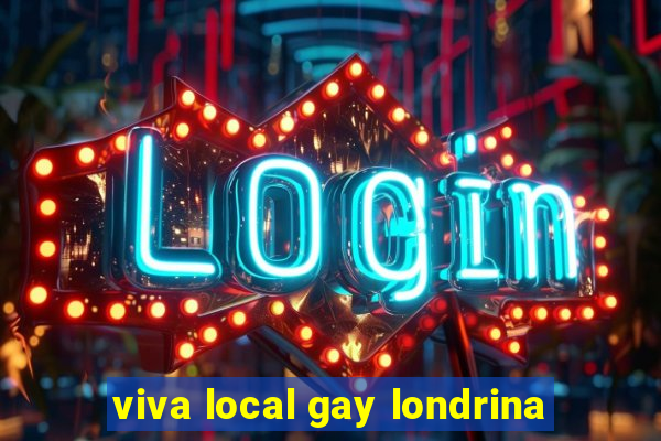 viva local gay londrina