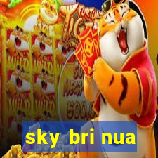 sky bri nua