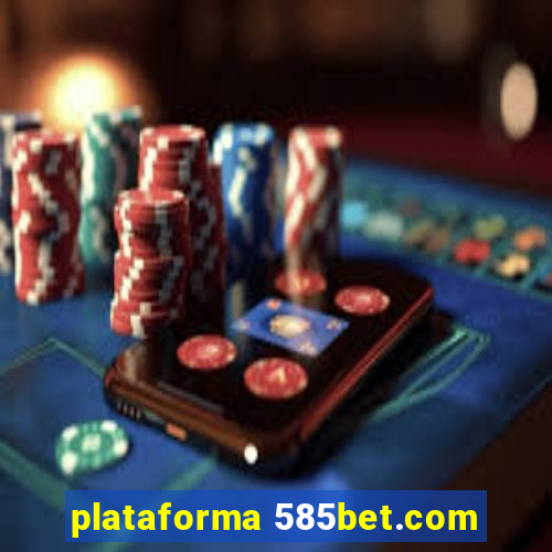 plataforma 585bet.com