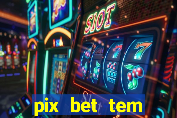 pix bet tem pagamento antecipado