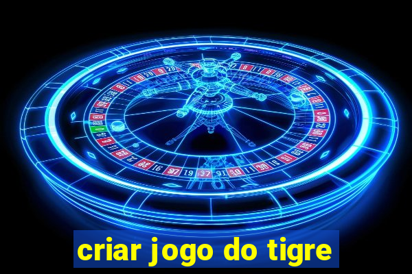 criar jogo do tigre