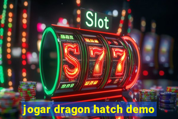 jogar dragon hatch demo