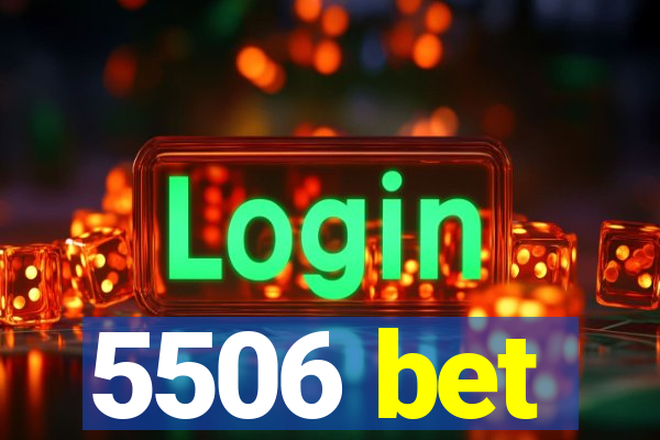 5506 bet