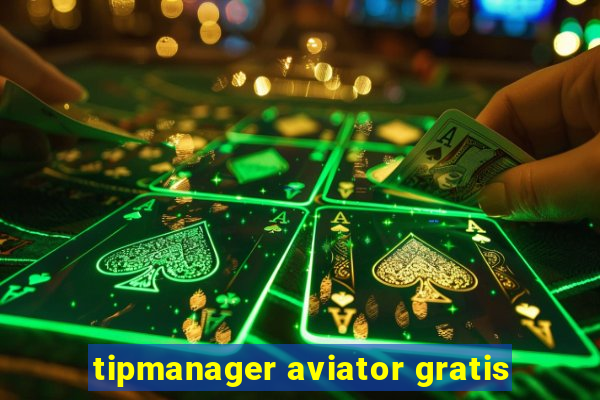 tipmanager aviator gratis