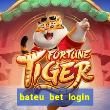 bateu bet login entrar na minha conta