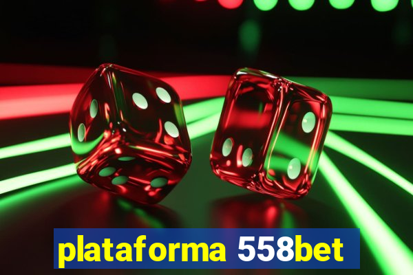 plataforma 558bet