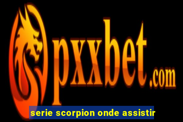 serie scorpion onde assistir