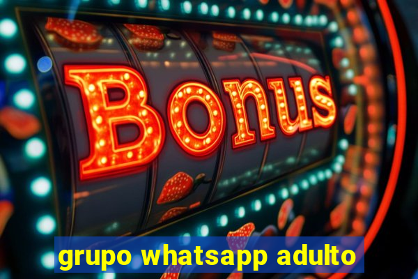 grupo whatsapp adulto