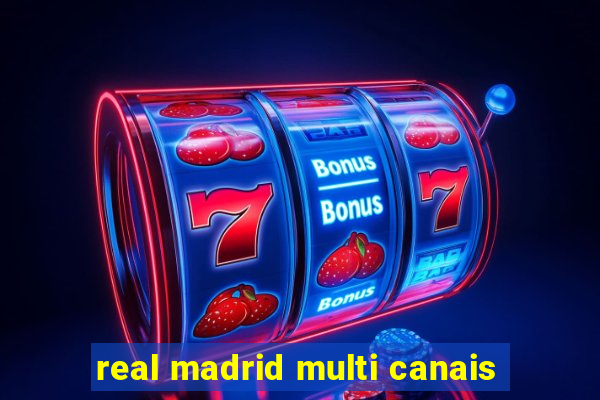 real madrid multi canais