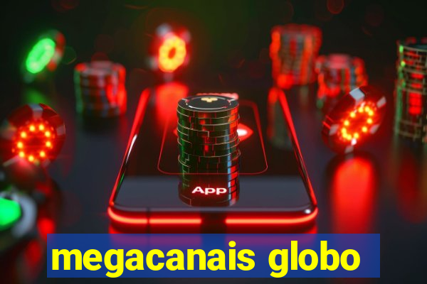 megacanais globo