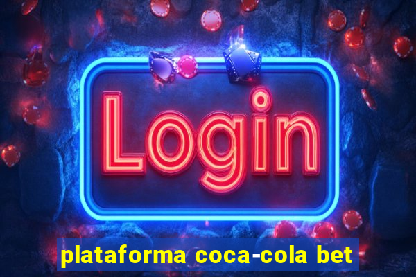 plataforma coca-cola bet