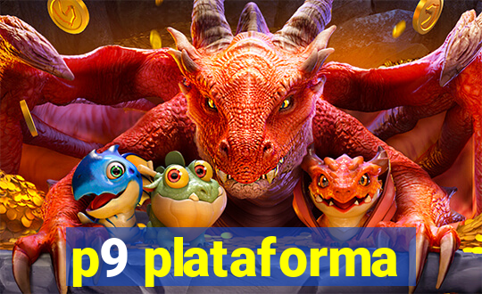 p9 plataforma