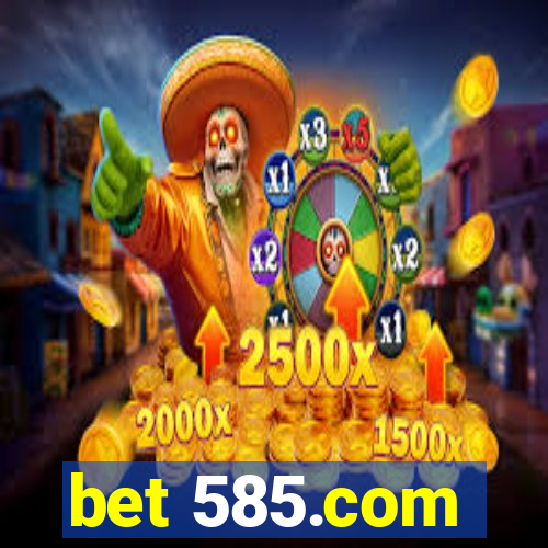 bet 585.com