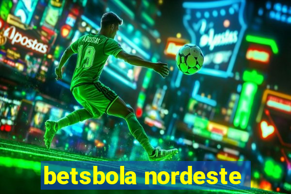 betsbola nordeste