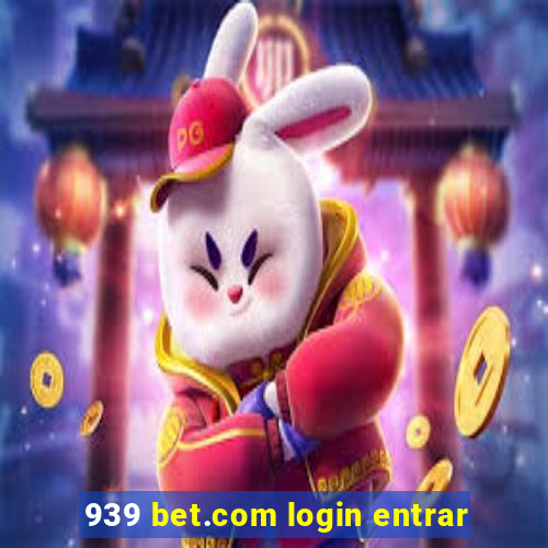 939 bet.com login entrar