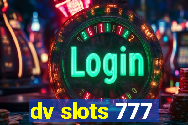 dv slots 777