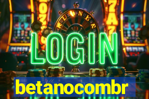 betanocombr