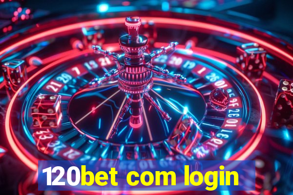 120bet com login