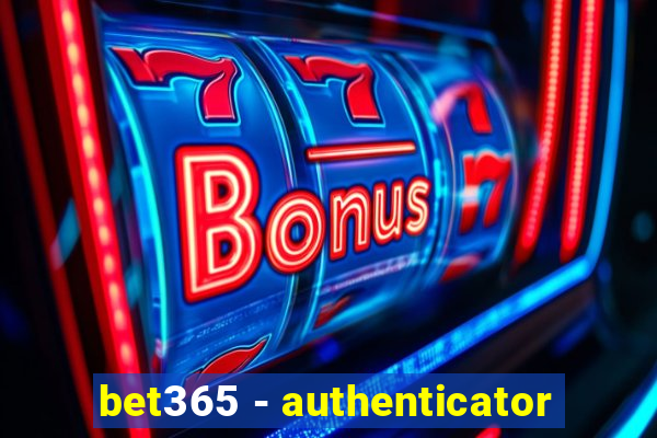 bet365 - authenticator