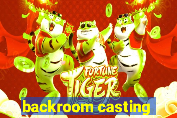 backroom casting