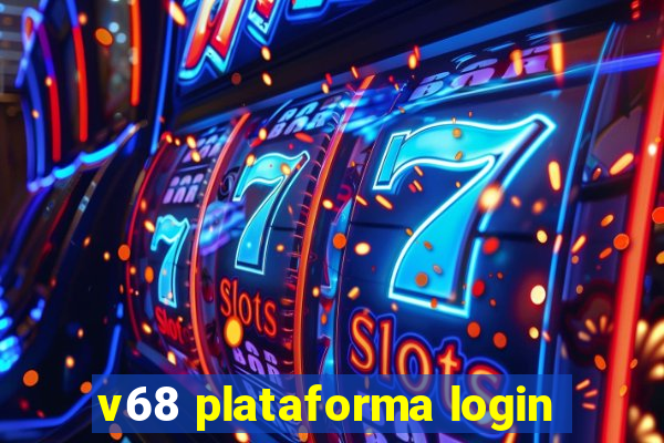 v68 plataforma login