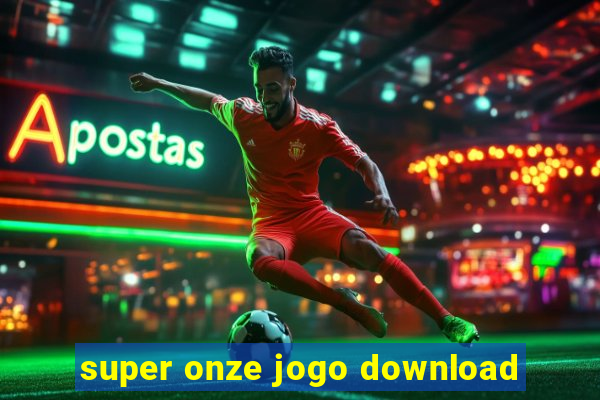 super onze jogo download